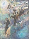 Imagen de portada para The Art of Bravely Default II, 201X-2021